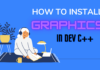 How to add graphics libraries in Dev C++ project how to install graphics library in dev cpp