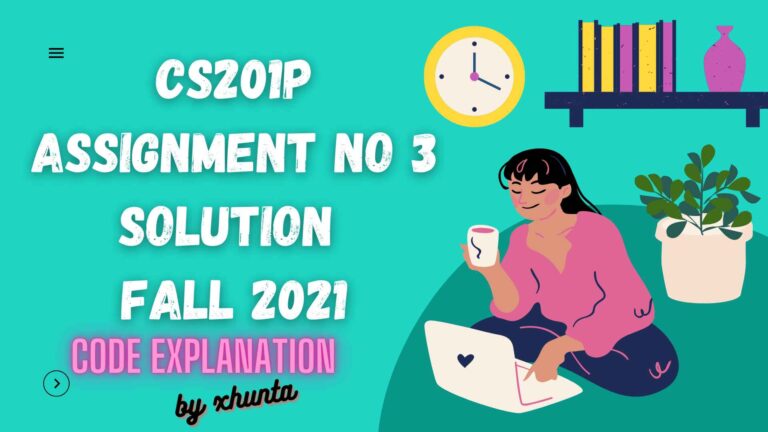 CS201P assignment 3 solution fall 2021