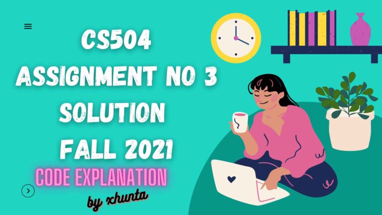 cs504 assignment 3 solution fall 2021